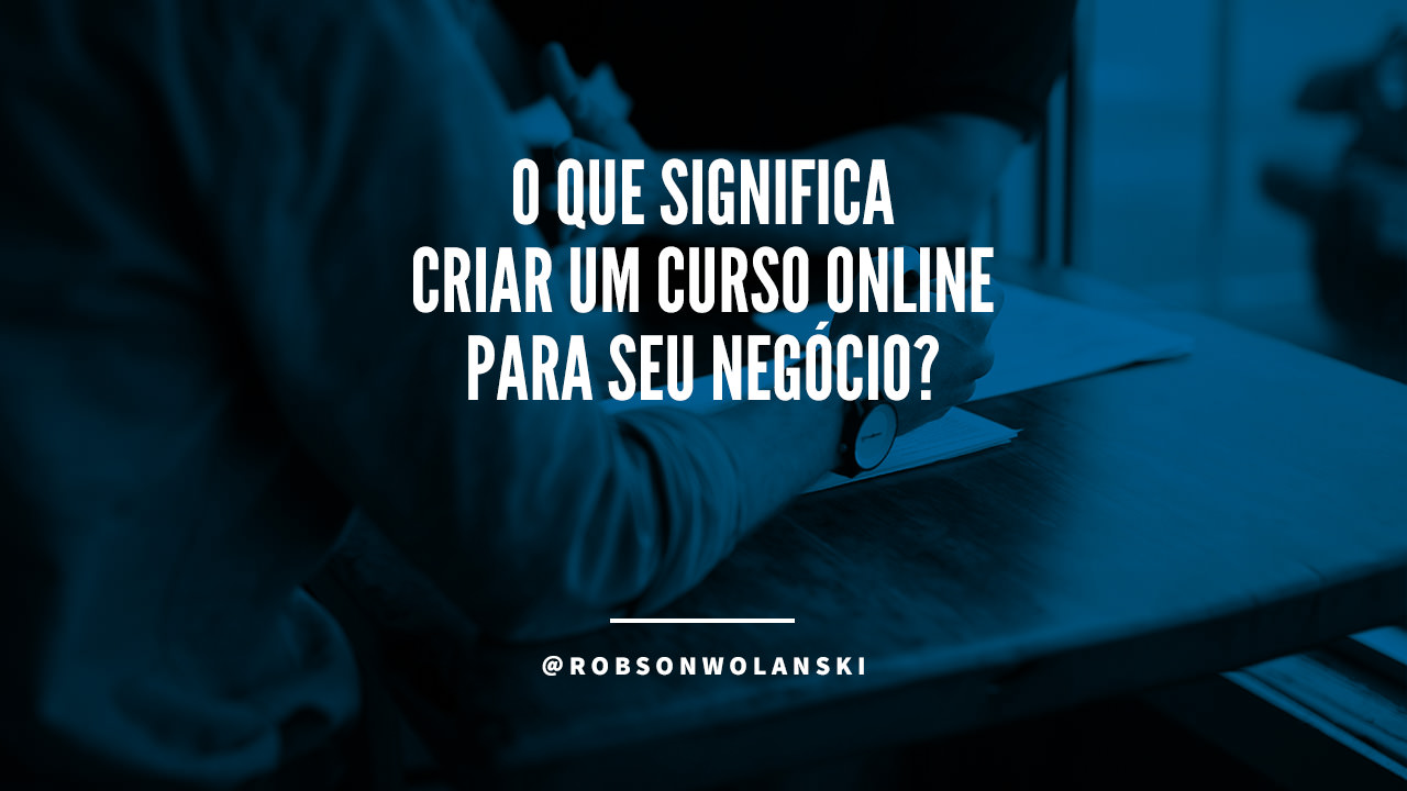 o que significa criar um curso online