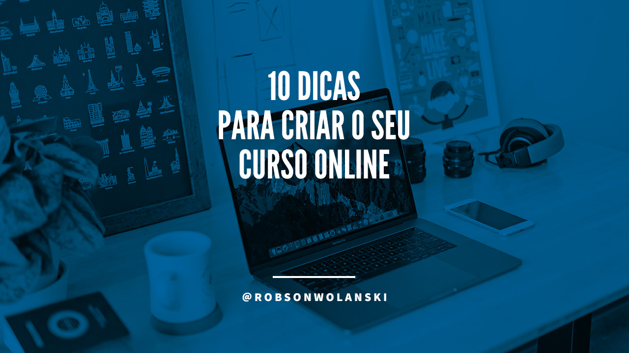 10 dicas para criar um curso online